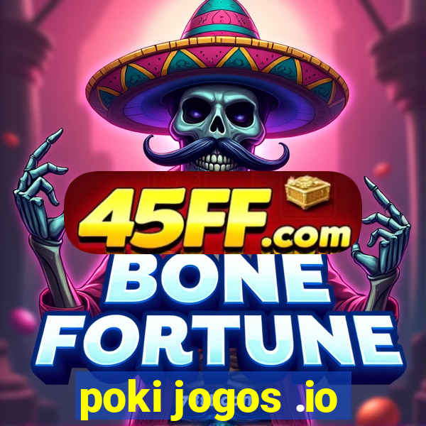 poki jogos .io